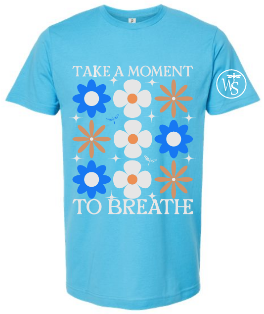 Take a Moment to Breathe Tee