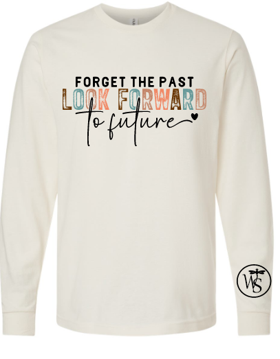Forget the Past Long Sleeve