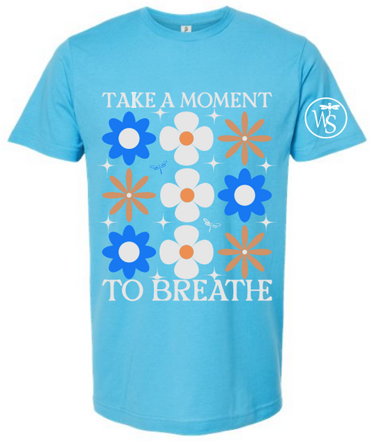 Take a Moment to Breathe Tee